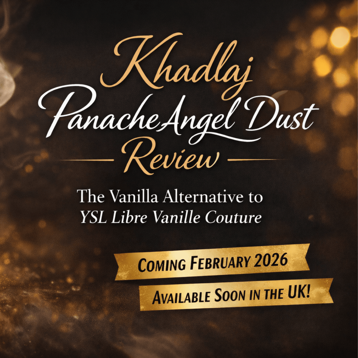 Explore Khadlaj Panache Angel Dust, a new oriental vanilla fragrance inspired by YSL Libre Vanille Couture. UK launch details, hype & availability.